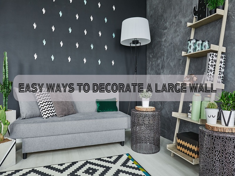 Easy Ways to Decorate a Large Wall