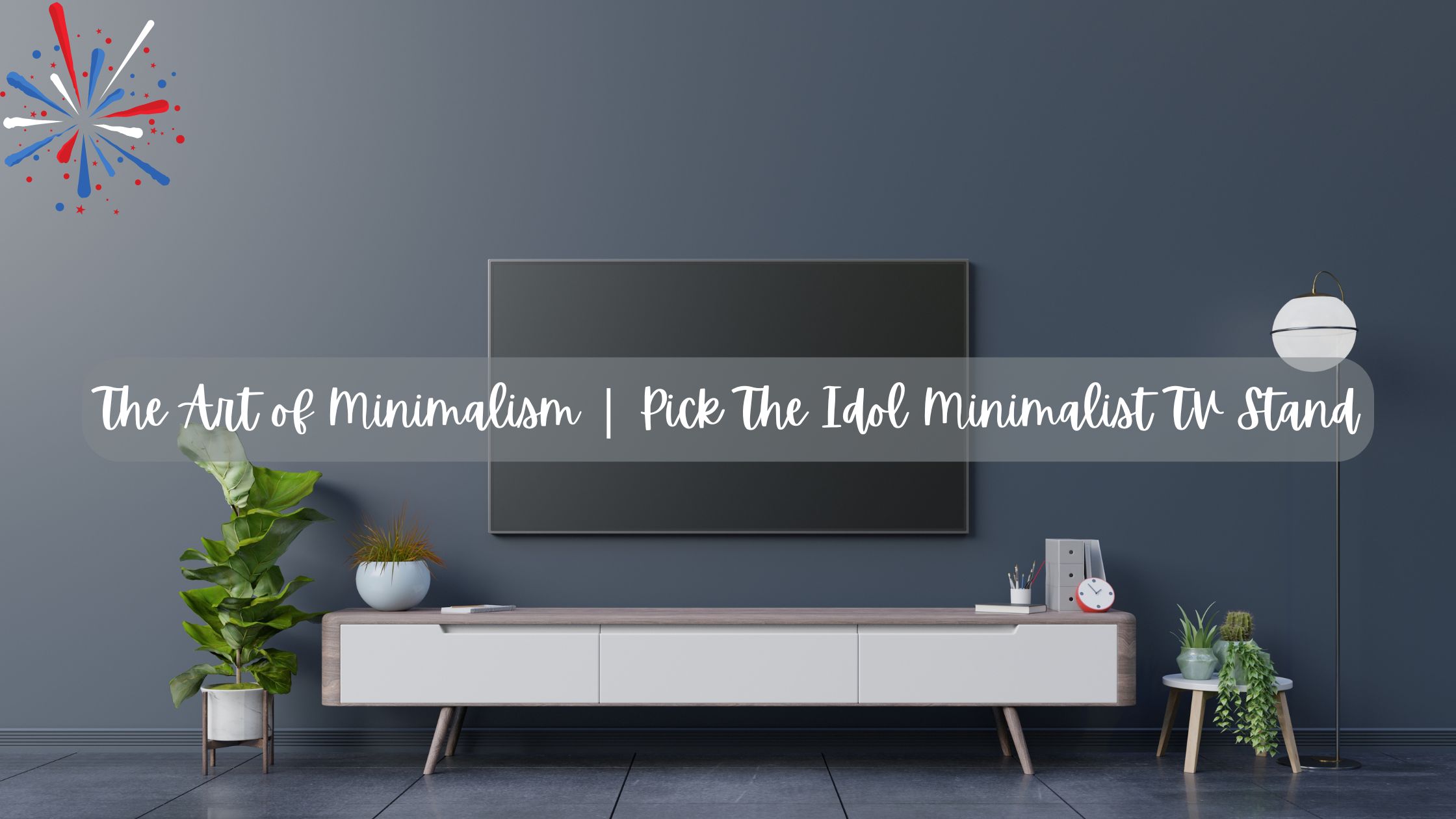 The Art of Minimalism Pick The Idol Minimalist TV Stand